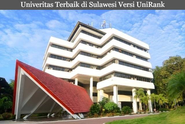 Tiga Daftar Univeritas Terbaik di Sulawesi Versi UniRank Terbaru